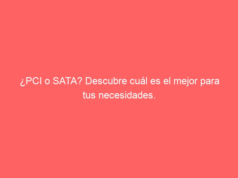 pci o sata descubre cual es el mejor para tus necesidades 1751